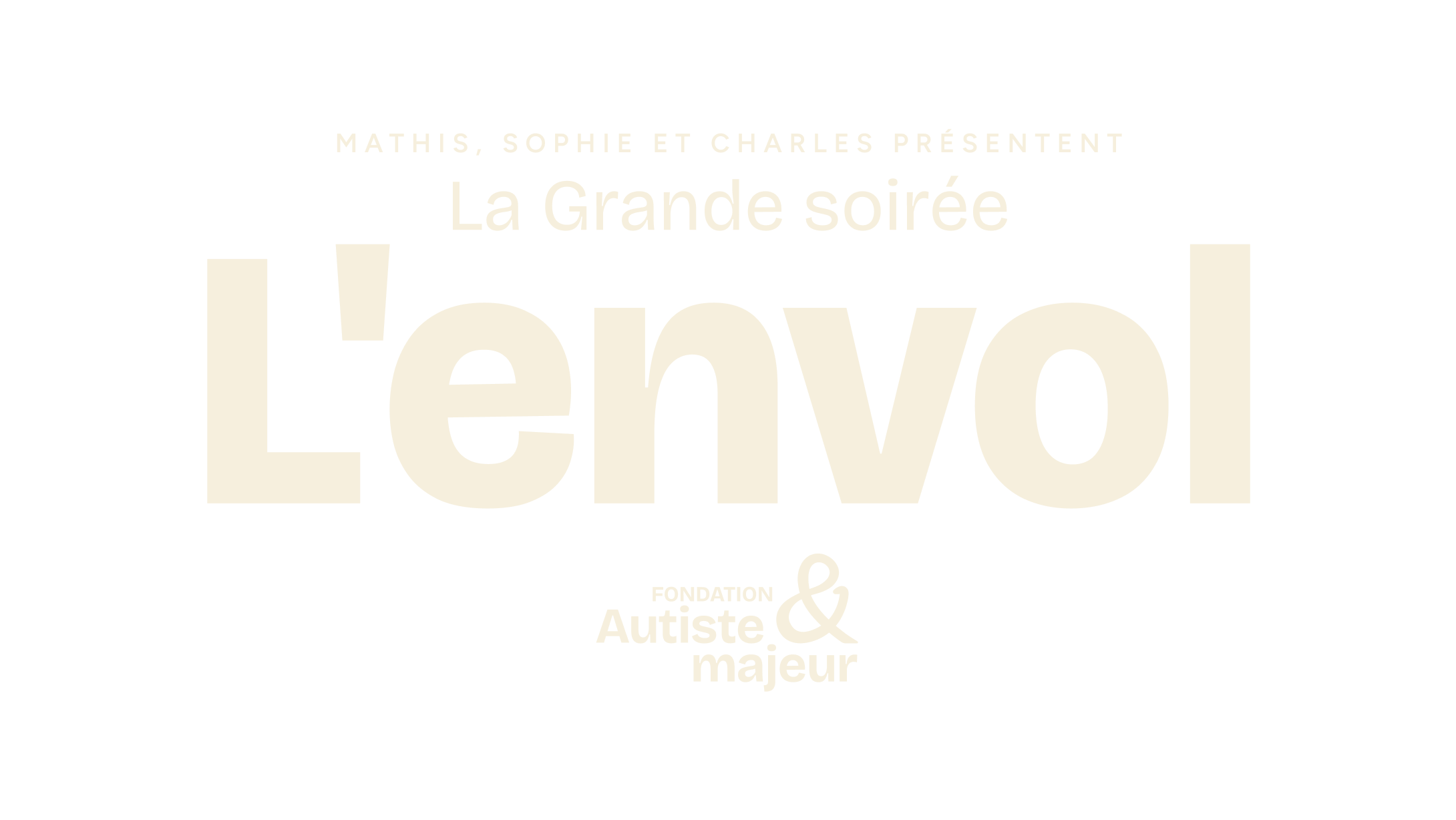 Mathis, Sophie et Charles présentent La Grande soirée – L’envol, Fondation Autiste & majeur